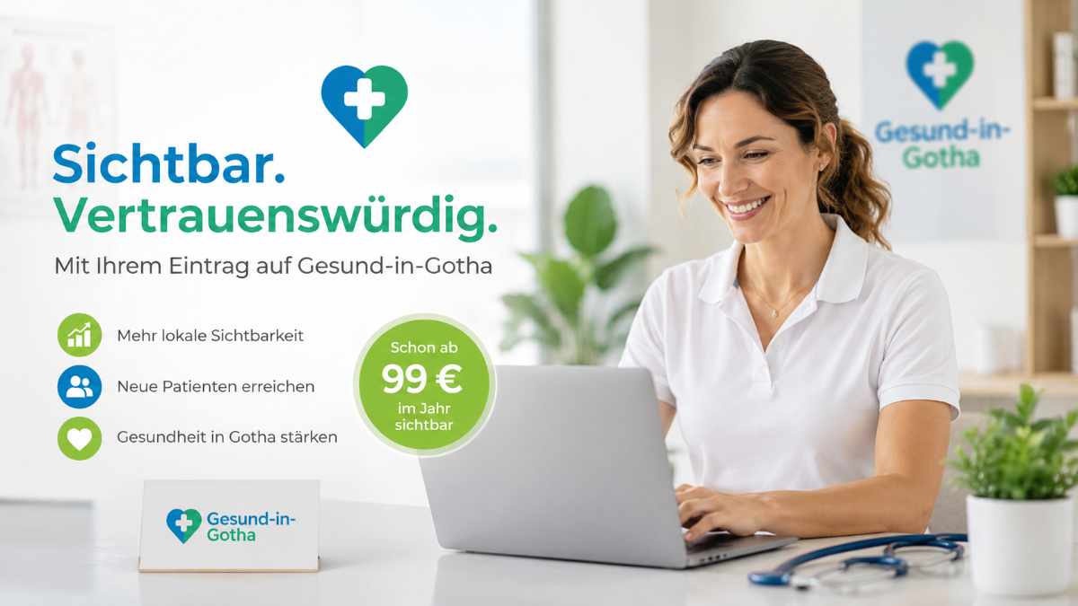 Schon ab 99 € im Jahr sichtbar sein: Ihr Eintrag auf Gesund in Gotha